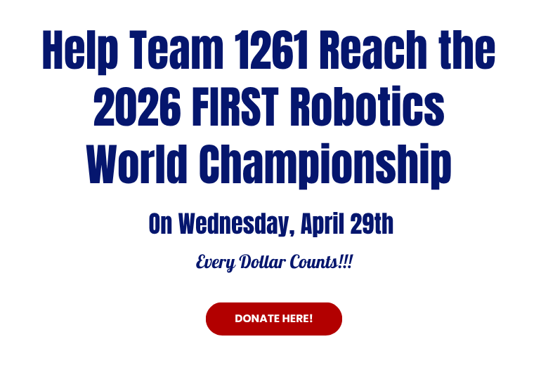Help Team 1261 Reach the 2026 FIRST Robotics World Championship On Wednesday, April 29th